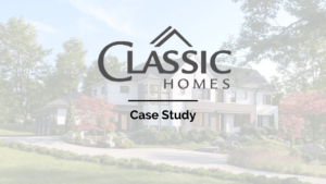 Classic Homes - Case Study - Case Study -  - ClassicHomesMD